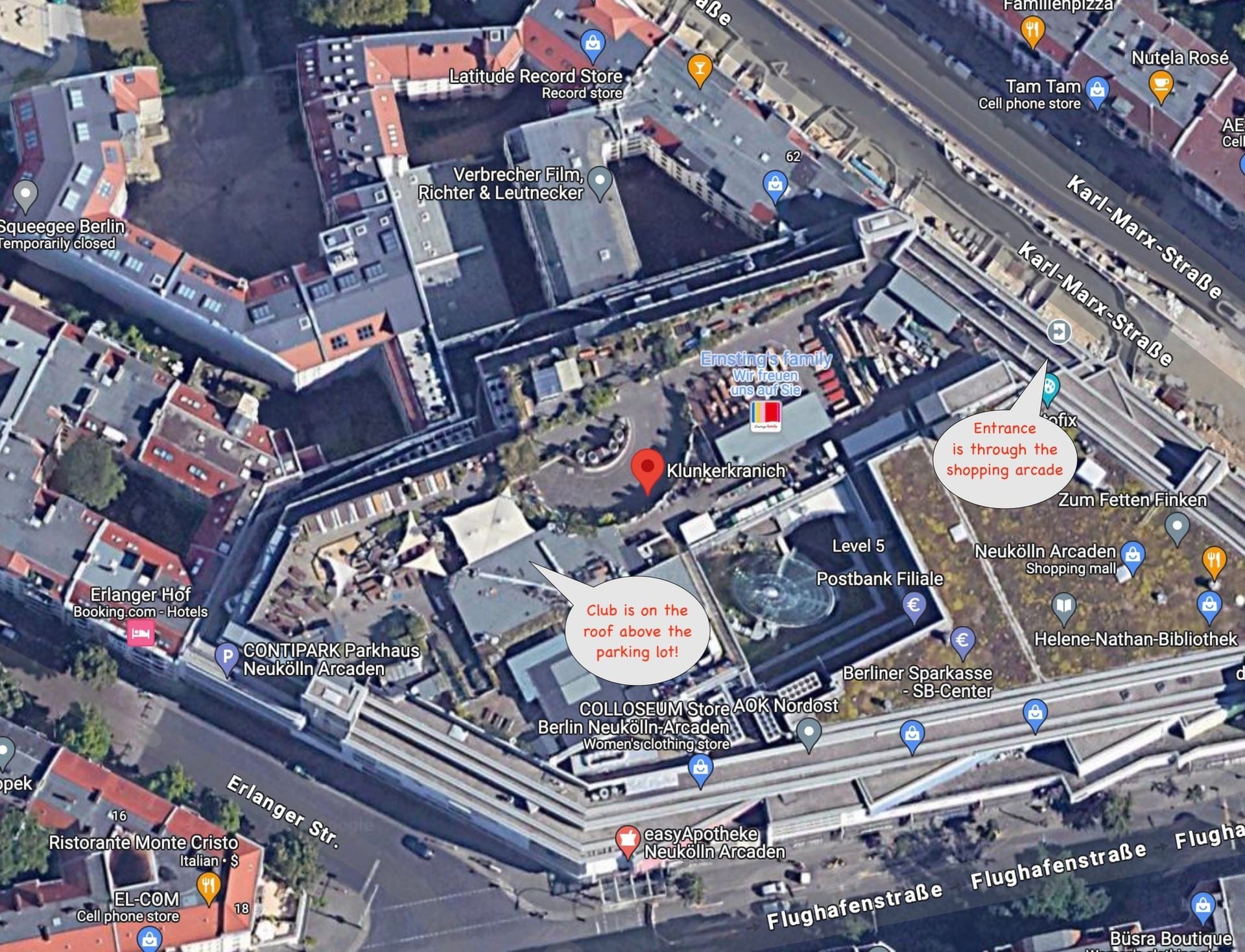 Satellite map of Neukölln Arcaden in Berlin with Klunkerkranich pinned, annotated “Entrance is through the shopping arcade” and “Club is on the roof above the parking lot!”